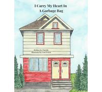 I Carry My Heart In A Garbage Bag