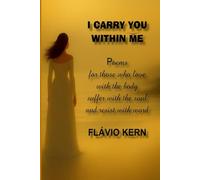I CARRY YOU WITHIN ME