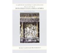 I cartoni di Agostino e Giovanni Lessi per le cantorie di Donatello e Luca Della Robbia