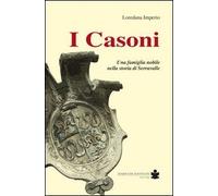 I Casoni. Una famiglia nobile nella storia di Serravalle