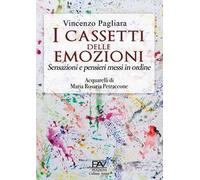 I cassetti delle emozioni. Sensazioni e pensieri messi in ordine. Ediz. illustrata