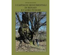 I castagni monumentali di Renaio e i loro funghi
