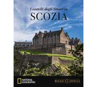 I castelli degli Stuart in Scozia