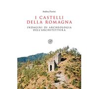 I castelli della Romagna. Indagini di archeologia dell'architettura