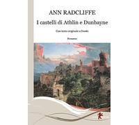 I castelli di Athlin e Dunbayne. Con testo originale a fronte