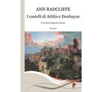 I castelli di Athlin e Dunbayne. Con testo originale a fronte