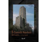 I castelli perduti del Lazio e i loro segreti