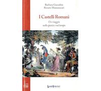 I castelli romani. Un viaggio nello spazio e nel tempo