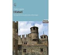 I catari. Dai roghi di Colonia all'eccidio di Montségur - Lopane Paolo