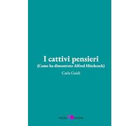 I cattivi pensieri: Come ha dimostrato Alfred Hitchcock