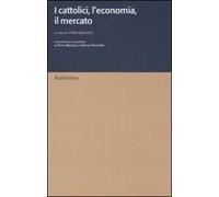 I cattolici, l'economia, il mercato
