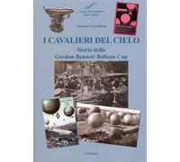 I Cavalieri del Cielo. Storia delle Gordon Bennett Balloon Cup - [LoGisma]