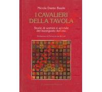 I cavalieri della tavola. Storie di uomini e aziende del buongusto italiano.