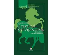 I cavalieri dell'Apocalisse. Possibili scenari per un futuro incerto