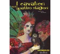 I cavalieri delle quattro stagioni. Ediz. a colori
