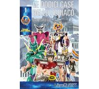 I cavalieri dello zodiaco - Saint Seiya - Le dodici case dello zodiaco: Vol. 1