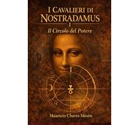 I Cavalieri di Nostradamus I: Il Círcolo del Potere