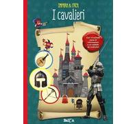 I cavalieri. Impara & crea. Ediz. a colori
