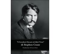 I cavalieri oscuri ed altri versi, Stephen Crane, L. Gini, 2016, Youcanprint