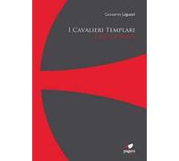 I cavalieri templari. Cenni storici. Con Segnalibro