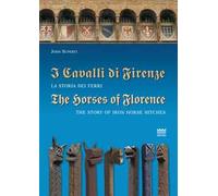 I cavalli di Firenze. La storia dei ferri. Ediz. italiana e inglese
