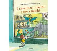 I cavallucci marini sono esauriti. Ediz. a colori