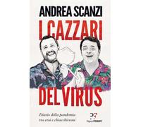 I cazzari del virus. Diario della pandemia tra eroi e chiacchieroni