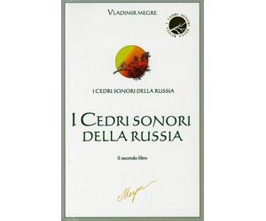 I CEDRI SONORI DELLA RUSSIA - IL SECONDO LIBRO - VLADIMIR MEGRE