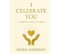 I Celebrate You: La alegria de celebrar a los demás