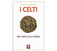 I celti. Dal mito alla storia