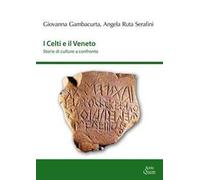 I Celti e il Veneto. Storie di culture a confronto