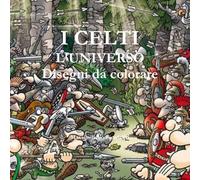 I CELTI L'UNIVERSO Disegni da colorare