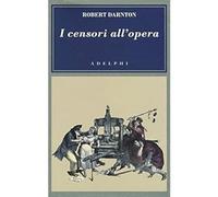 Robert Darnton e Adriana Bottini – I censori all'opera – Brossura