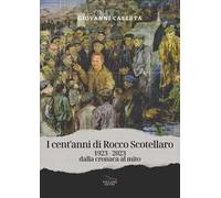 I cent'anni di Rocco Scotellaro, 1923-2023. Dalla cronaca al mito