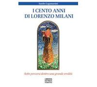 I cento anni di don Lorenzo Milani. Sette percorsi dentro una grande eredità