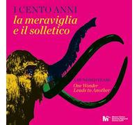 I cento anni la meraviglia e il solletico-A hundred years one wonder leads to another