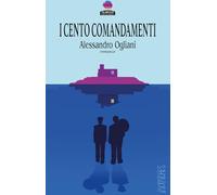 I cento comandamenti - Ogliani Alessandro