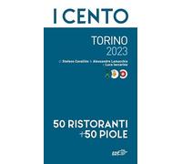 I cento di Torino 2023. 50 ristoranti + 50 piole
