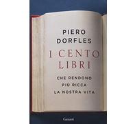 I cento libri che rendono più ricca la nostra vita