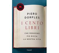 I cento libri che rendono più ricca la nostra vita