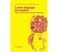 I cento linguaggi dei bambini. L'approccio di Reggio Emilia all'e