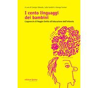 I cento linguaggi dei bambini. L'approccio di Reggio Emilia all'educazione dell'infanzia
