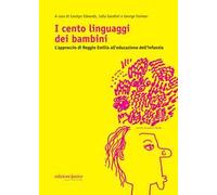 I cento linguaggi dei bambini. L'approccio di Reggio Emilia all'educazione dell'infanzia