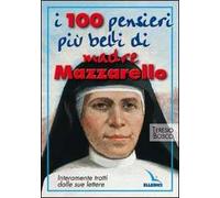 I cento pensieri più belli di madre Mazzarello. Interamente tratti dalle sue lettere