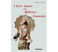 I Cento Segreti della Bellezza Femminile (rist. anastatica 1910)