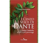 I cento volti di Dante. La Divina Commedia in 100 (e più) personaggi - Mas...