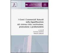 I centri commerciali naturali nella riqualificazione del sistema città: costruzione, promozione e problematiche
