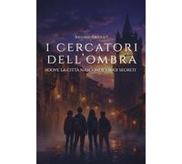 I cercatori dell'ombra: Dove la città nasconde i suoi segreti