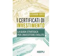 I certificati di investimento. La guida strategica per l'investit