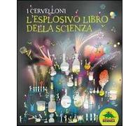 I cervelloni. L'esplosivo libro della scienza